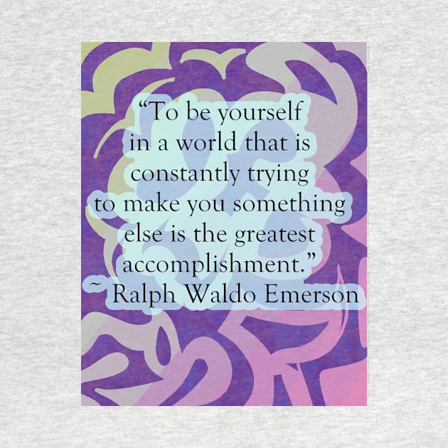 "To be yourself" Ralph Waldo Emerson Quote by Hoshi3Kara